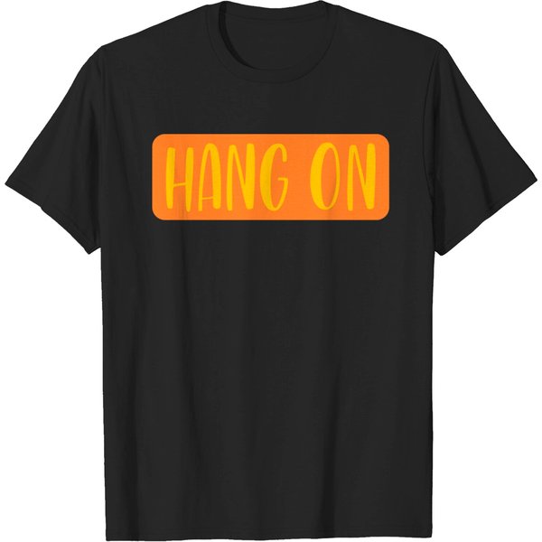 Hang On T Shirt-image