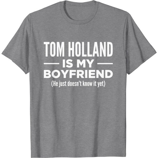 Tom Holland Is My Boyfriend Funny Mentally Dating T Shirt-image