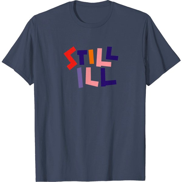 Still Ill T Shirt-image