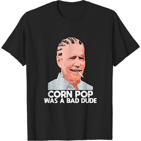 Corn Pop Was A Bad Dude Biden Funny T-Shirt-image