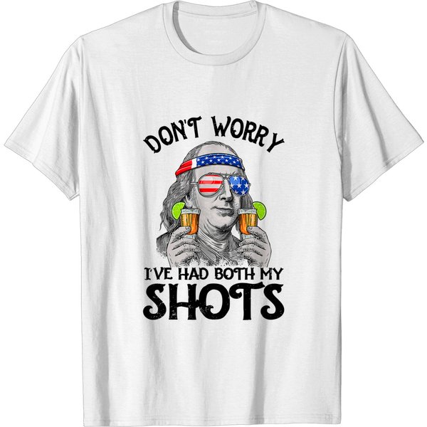 Don't Worry I've Had Both My Shots Tequila Ben Drankin T-Shirt-image