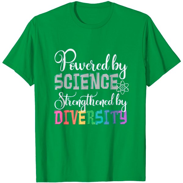 Powered By Science, Strengthened By Diversity - Science - T-Shirt-image