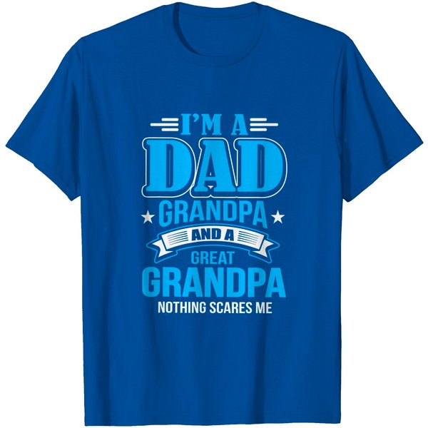 I'm A Dad Grandpa And Great Grandpa T-Shirt-image