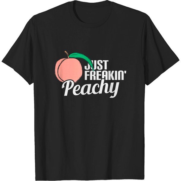 Peach Puns T-Shirt Just Freaking Peachy Fine Excellent Feeling Fun-image
