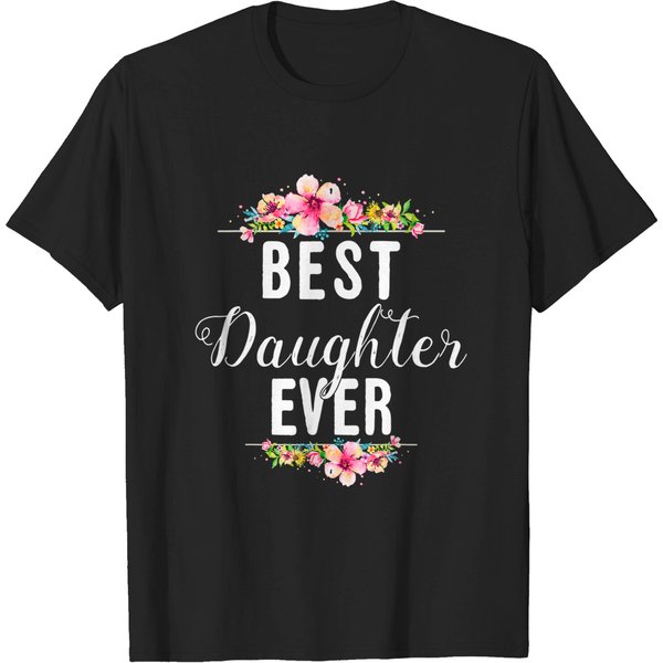 Best Daughter Ever Floral Design T-Shirt-image