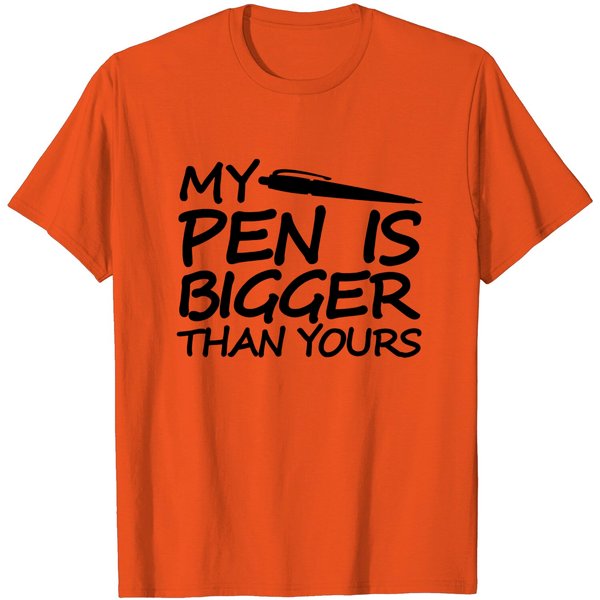 My Pen Is Bigger T Shirt-image