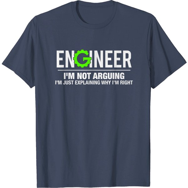 Engineer I'm Not Arguing Engineering T-Shirt-image