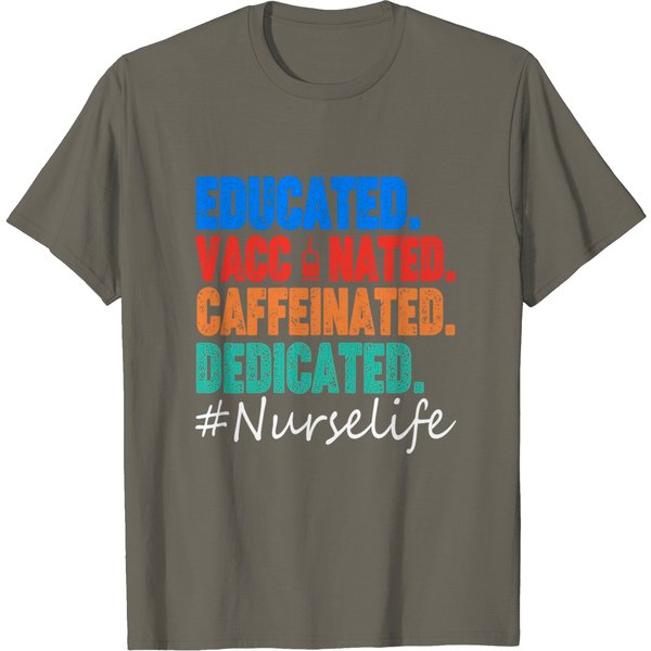 Educated Vaccinated Caffeinated Dedicated Funny Nurse Life T-Shirt-image