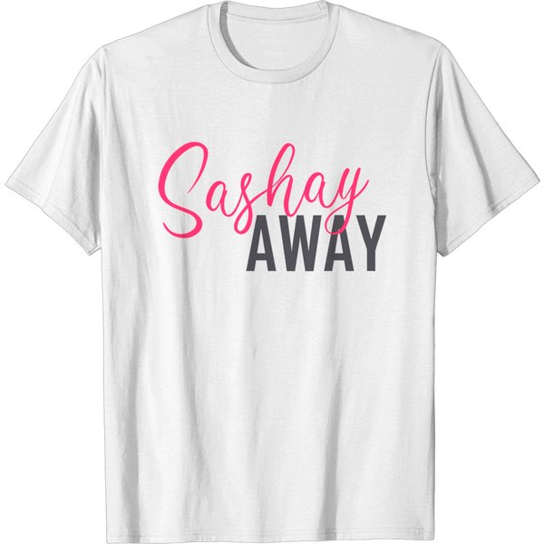 Sashay Away Ru Paul's Drag Race Classic T-Shirt-image