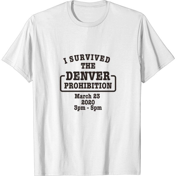 I Survived Denver Prohibition 2020 T Shirt-image
