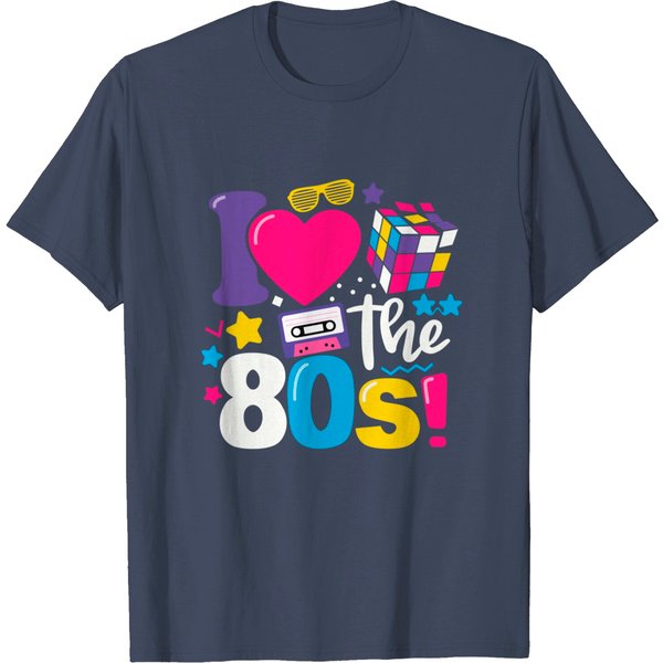 I Love The 80S Clothes For Women And Men Party Funny Tee T-Shirt-image