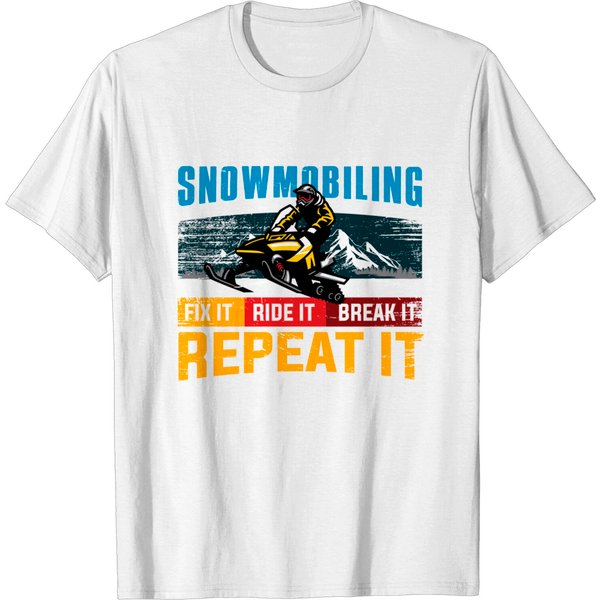 Funny Design Snowmobiling Fix It Ride It Break It Repeat It T-Shirt-image