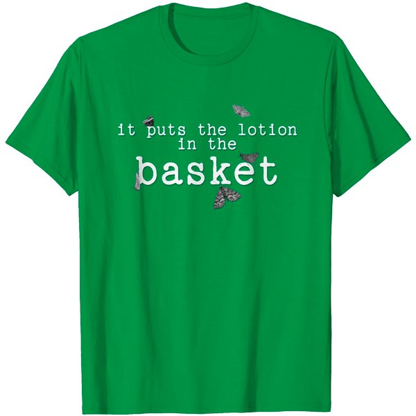 It Puts The Lotion In The Basket T-Shirt-image