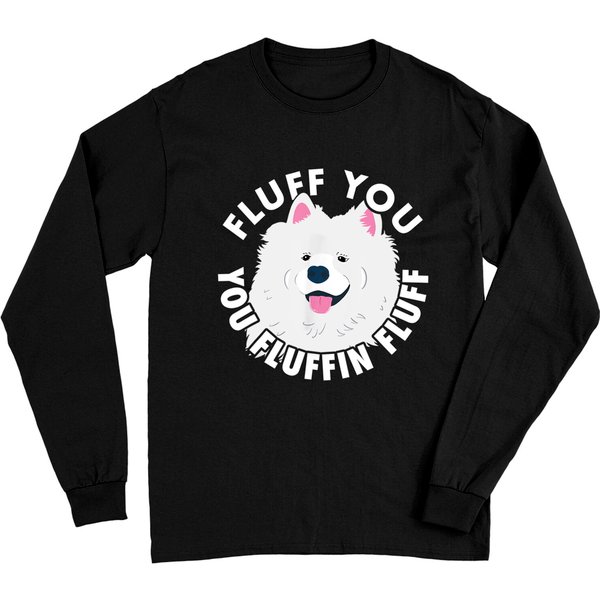 Fluff You Fluffin I Funny Samoyed Saying Dogs Dad Long Sleeves-image
