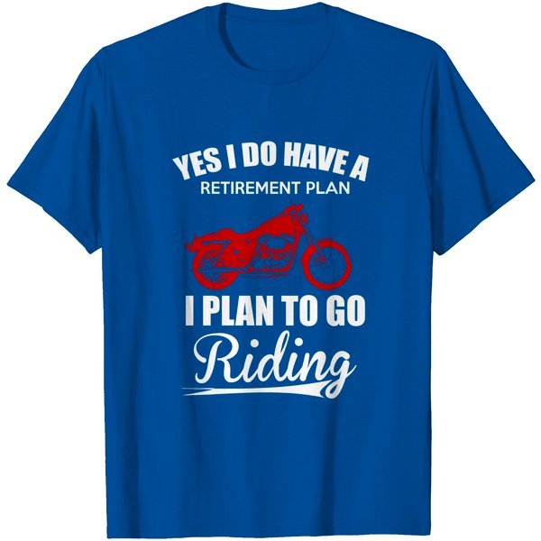 Yes I Do Have A Retirement Plan Motorcycle Riding Gear T-Shirt-image