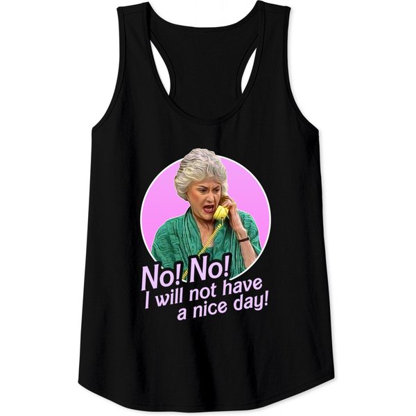 Dorothy Zbornak No I Will Not Have A Nice Day! - Golden Girls - Tank Tops-image