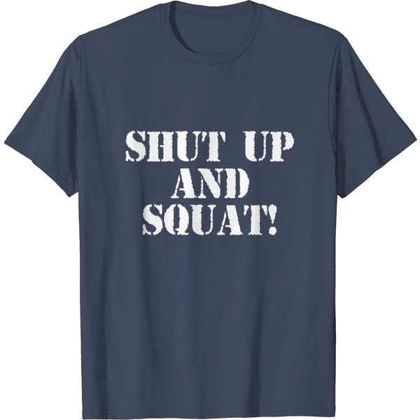 Shut Up And Squat T Shirt-image