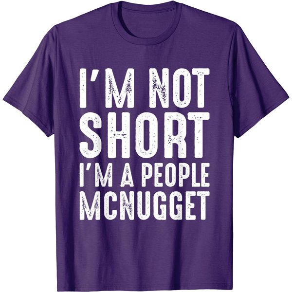 I'm Not Short I'm A People Mcnugget Funny T-Shirt-image