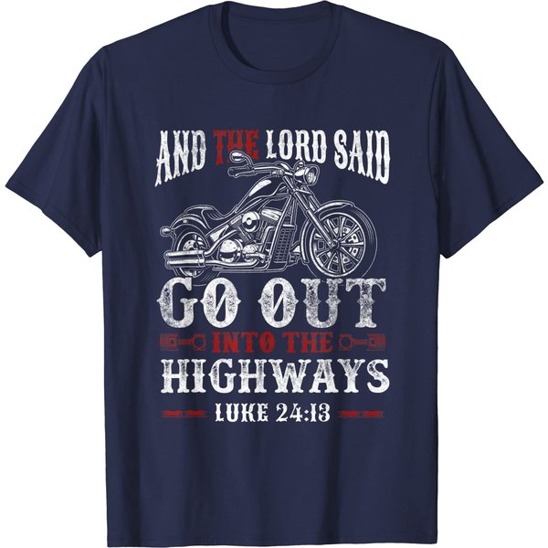 Christian Motorcycle Biker Lord Go Out Into Highways Faith T-Shirt-image