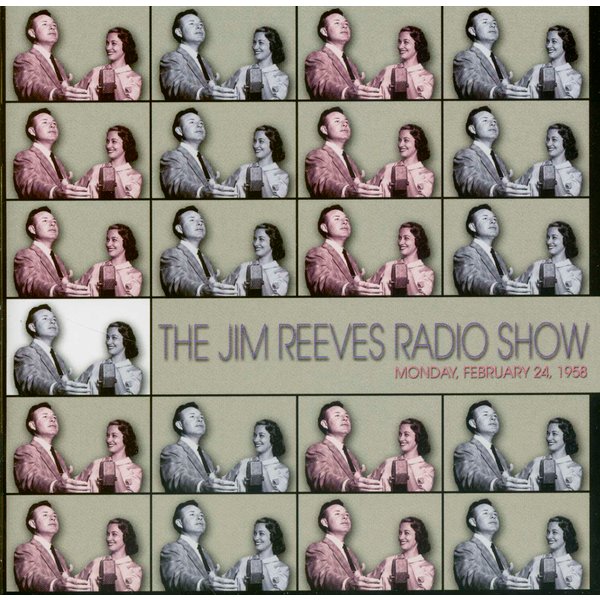 Reeves, Jim - The Jim Reeves Radio Show: Monday Feb.24,1958 (CD)