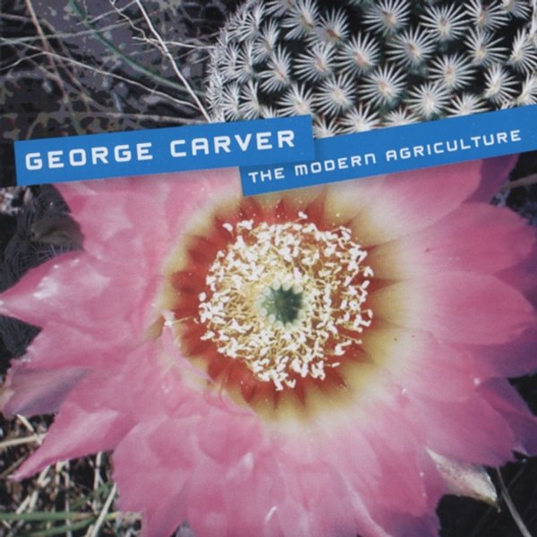 Carver, George - The Modern Agriculture - Mini Album