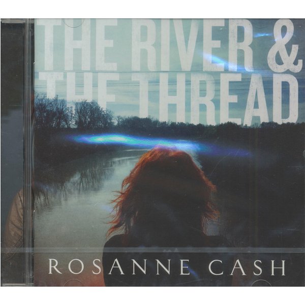 Cash, Rosanne - The River & The Thread (CD)
