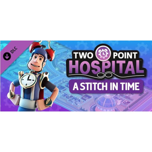 Two Point Hospital: A Stitch in Time Steam Key: Europe & UK