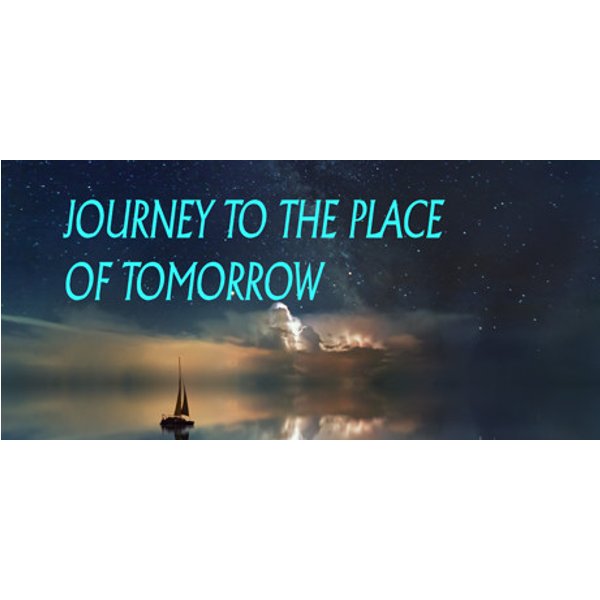 Journey to the Place of Tomorrow Steam Key