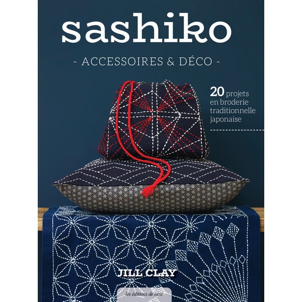 Livre Sashiko Accessoires Et DéCo 20 Projets - Les éDitions De Saxe - Mondial Tissus-image