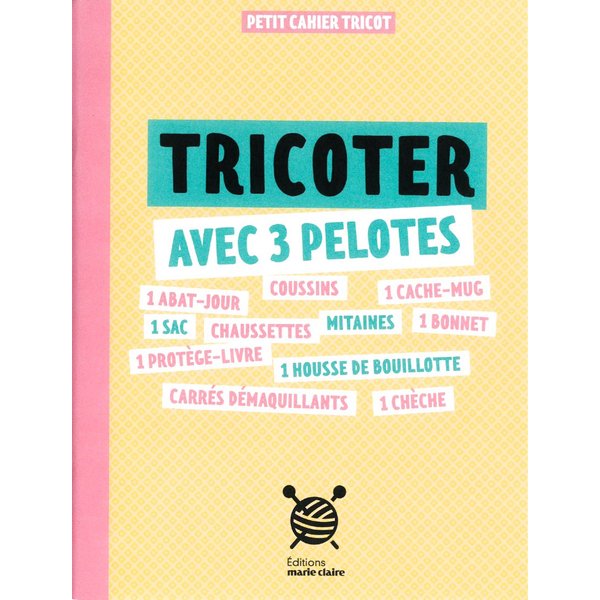 Livre Tricoter Avec 3 Pelotes - Editions Marie Claire - Mondial Tissus-image