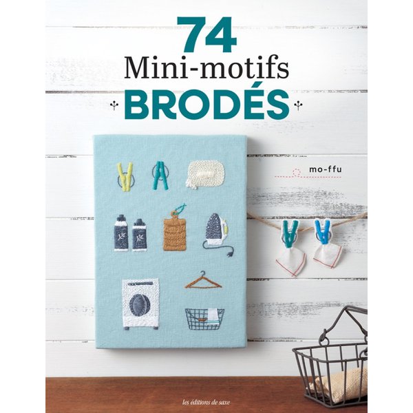 Livre 74 Mini Motifs BrodéS - Les éDitions De Saxe - Mondial Tissus-image