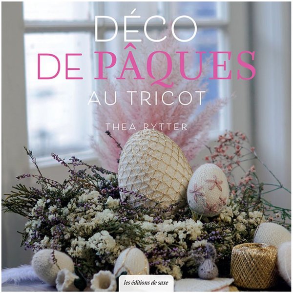 Livre DéCo de PâQues Au Tricot - Les Editions de saxe - Les éditions de saxe - Mondial Tissus-image