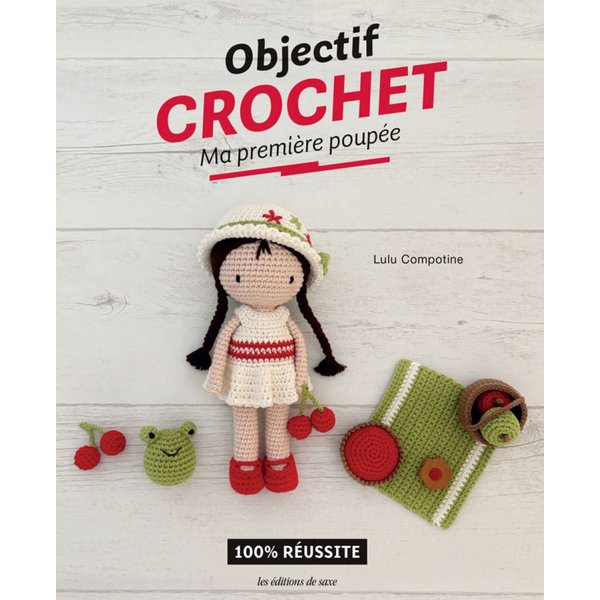 Livre Objectif Crochet Ma PremièRe PoupéE - Les éDitions De Saxe - Mondial Tissus-image
