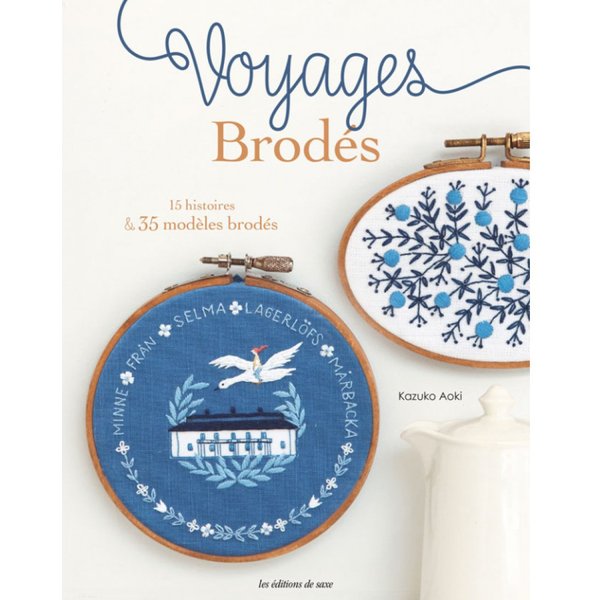 Voyages BrodéS 15 Histoires & 35 ModèLes BrodéS - Editions de saxe - Les éditions de saxe - Mondial Tissus-image