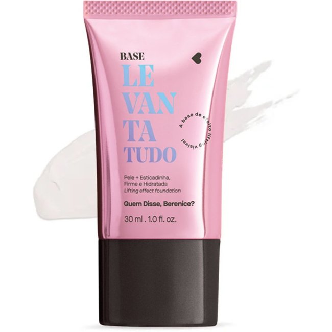 Base Líquida Incolor Levanta Tudo Quem Disse, Berenice? 30ml