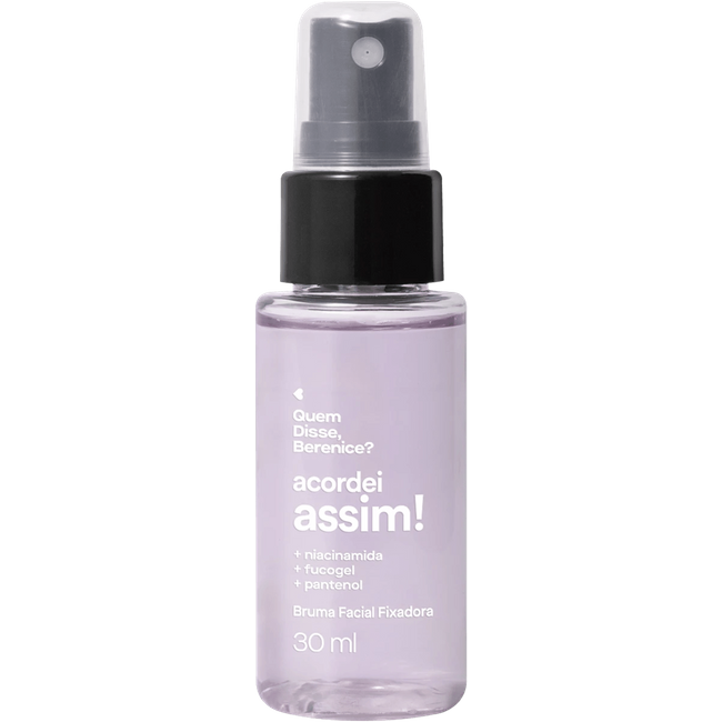 Bruma Facial Fixadora Acordei Assim Quem Disse, Berenice? 30ml
