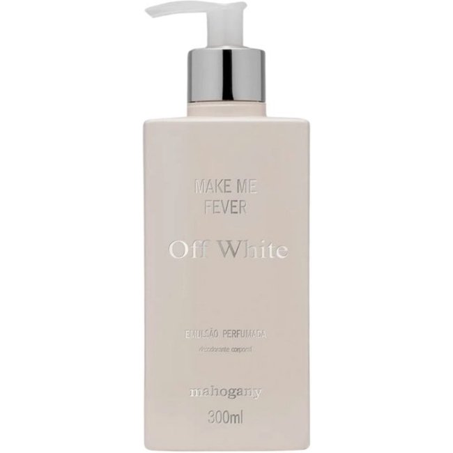 Mahogany Make Me Fever Off White - Hidratante 300Ml