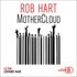 Mothercloud, Hörbuch, Digital, 1, 742min - Rob Hart