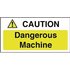 Caution Dangerous Machine Sign