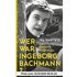 Wer war Ingeborg Bachmann?: Eine Biographie in Bruchstücken - Ina Hartwig