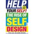 Help Your Self!: The Rise of Self-design