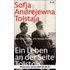 Sofja Andrejewna Tolstaja: Ein Leben an der Seite Tolstojs - Ursula Keller