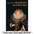 Elisabeth I. und ihre Zeit: Originalausgabe (Beck'sche Reihe)