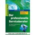 Der professionelle Serviceberater: Die eigene Qualifizierung aktiv gestalten - Christian Sieg