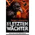 Die letzten Wächter: Roman (Der Wächter-Zyklus, Band 6) - Sergej Lukianenko