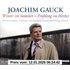 Winter im Sommer - Frühling im Herbst: Erinnerungen - Joachim Gauck