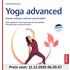 Yoga advanced: Asanas wirksam variieren und vertiefen. Neue Impulse für Ihre Yoga-Praxis mit Osteopathie, Physiotherapie und Naturmedizin - Friederike Reumann