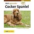 Mein gesunder Cocker Spaniel - Lowell Ackerman
