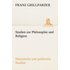 Studien zur Philosophie und Religion. Historische und politische Studien - Franz Grillparzer
