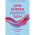 Dein Körper schützt dich. Vertraue seinen Signalen und deiner Intuition. Mit Bauchgefühl & Neurowissenschaft die Gesundheit stärken: Krankheitssymptom - Claudia Kloihofer